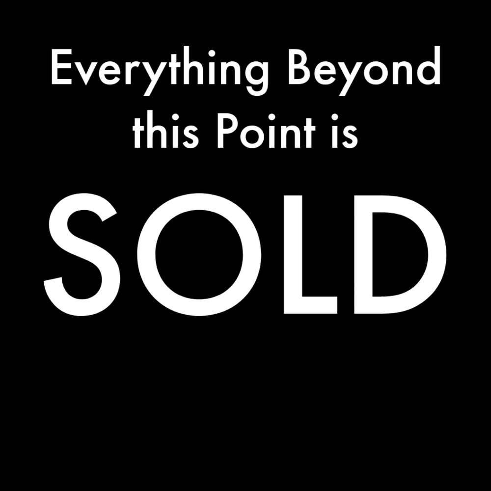 Everything beyond this point is sold